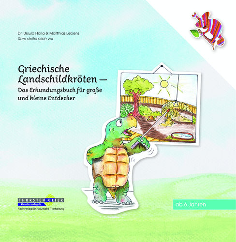 Griechische Landschildkröten. Das Erkundungsbuch für große und kleine Entdecker (Kleintier-Verlag)